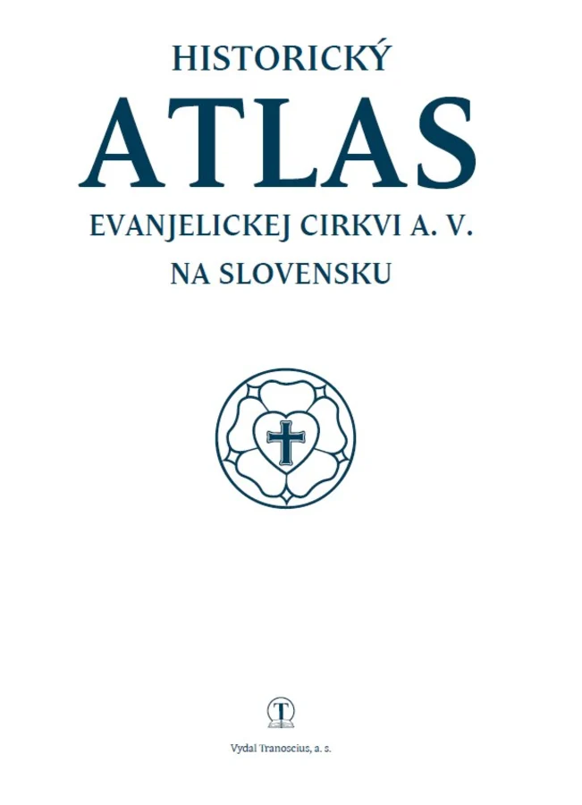 Vyšiel Historický atlas Evanjelickej cirkvi a. v. na Slovensku