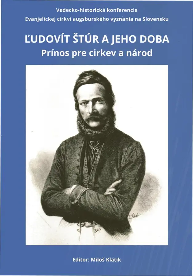 ĽUDOVÍT ŠTÚR A JEHO DOBA. Prínos pre cirkev a národ 